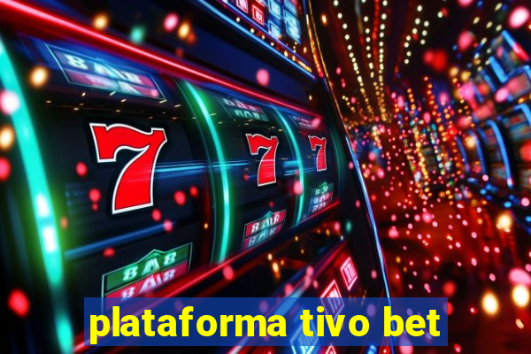 plataforma tivo bet